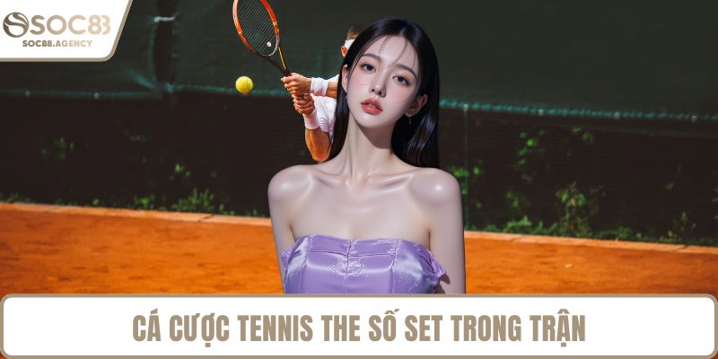 Cá cược tennis the số set trong trận