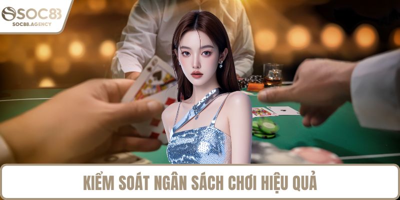 Kiểm soát ngân sách chơi hiệu quả