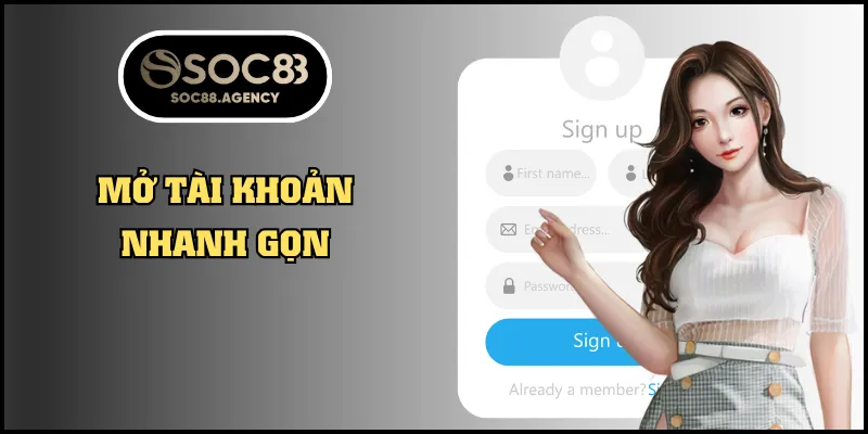 Mở tài khoản nhanh gọn