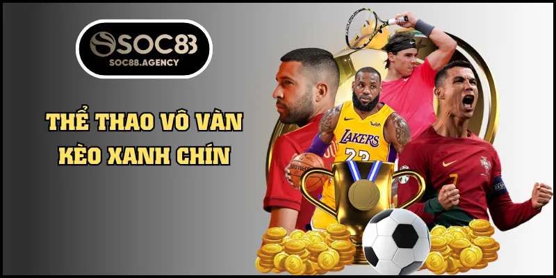 Thể thao vô vàn kèo xanh chín